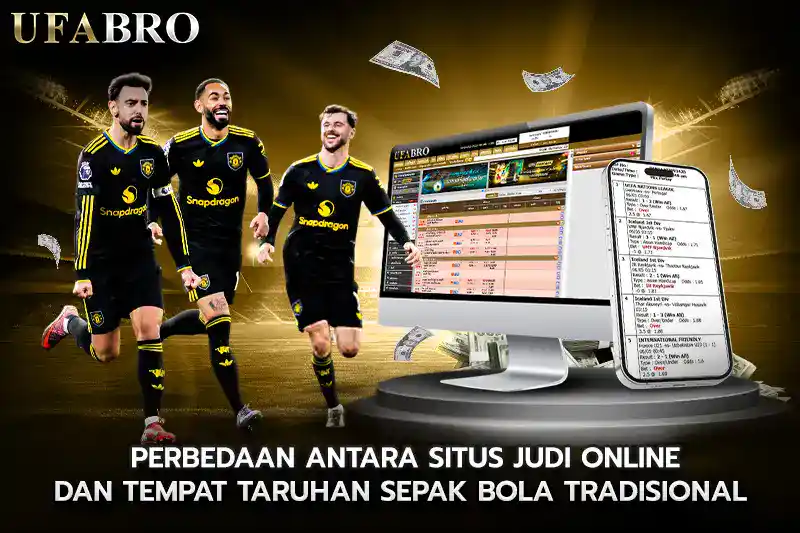 Perbedaan antara situs judi online dan tempat taruhan sepak bola tradisional