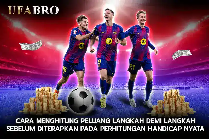 Cara menghitung peluang Langkah demi Langkah Sebelum Diterapkan pada Perhitungan Handicap Nyata