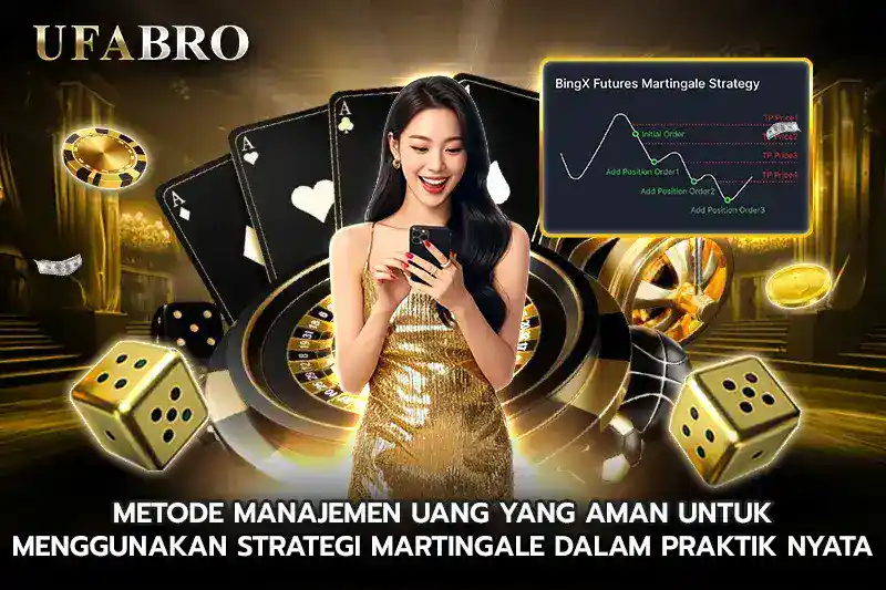 Metode Manajemen Uang yang Aman untuk Menggunakan Strategi Martingale dalam Praktik Nyata