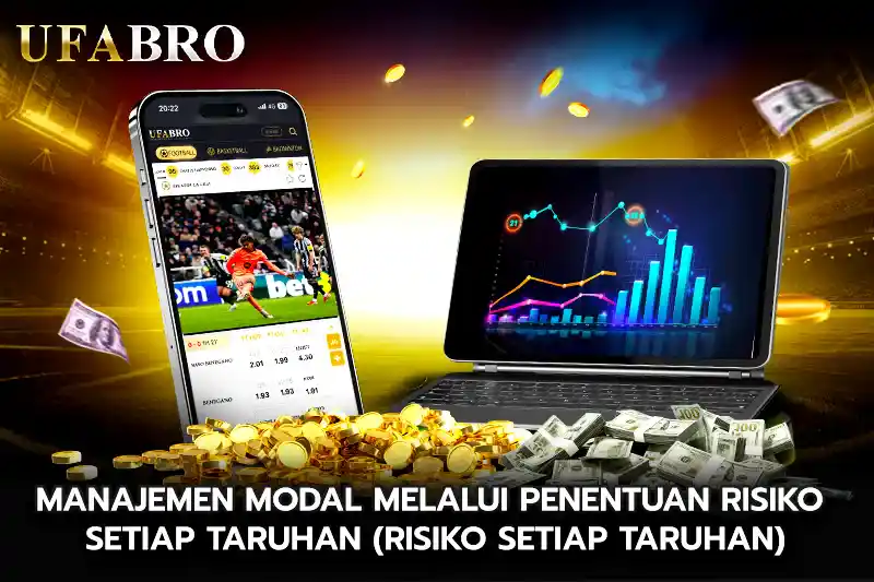 Manajemen Modal melalui Penentuan Risiko Setiap Taruhan Risiko Setiap Taruhan
