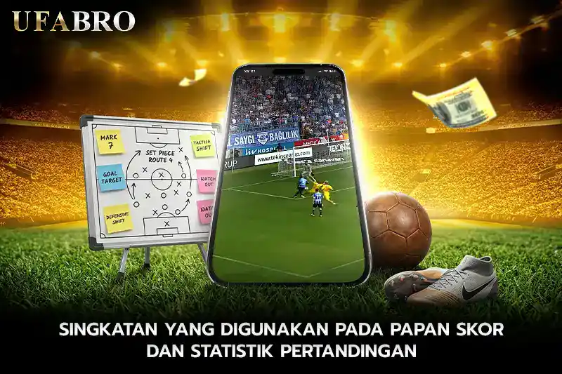 Singkatan Yang Digunakan Pada Papan Skor dan Statistik Pertandingan