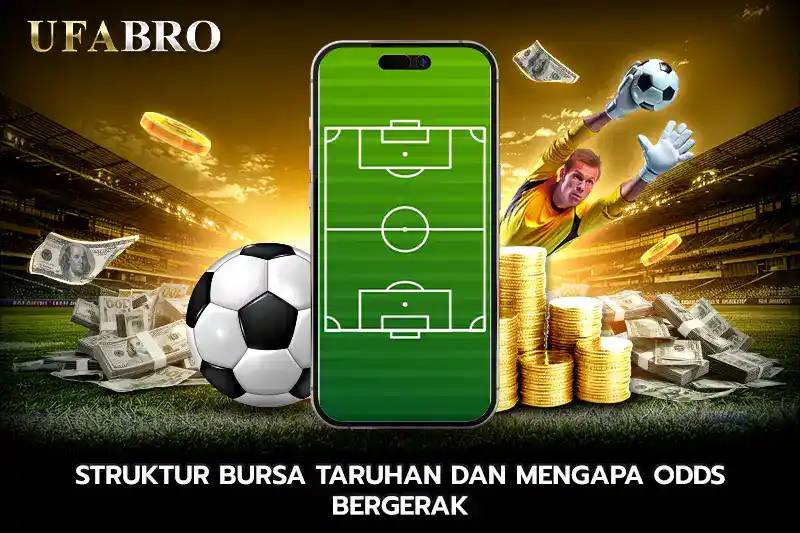 Struktur Bursa Taruhan dan Mengapa Odds Bergerak