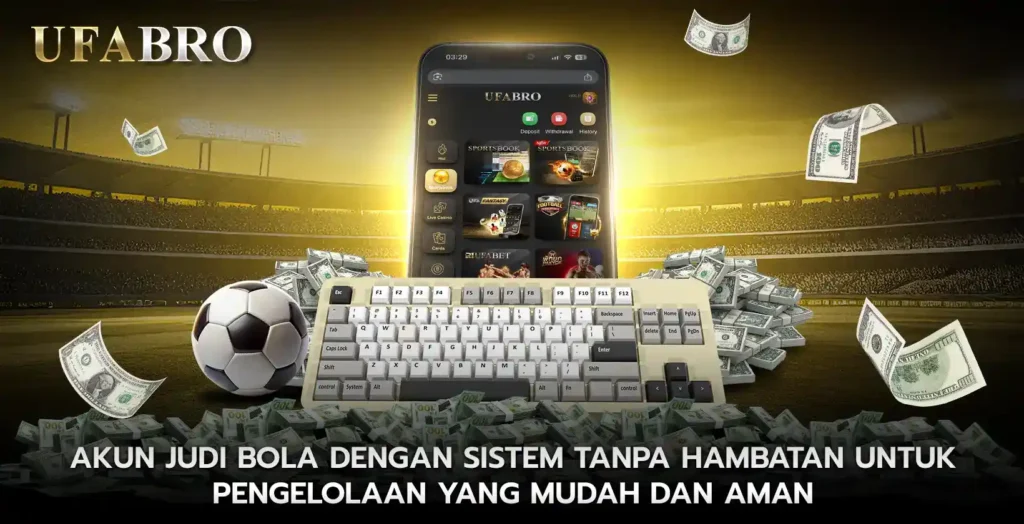 Akun Judi Bola dengan Sistem Tanpa Hambatan untuk Pengelolaan yang Mudah dan Aman